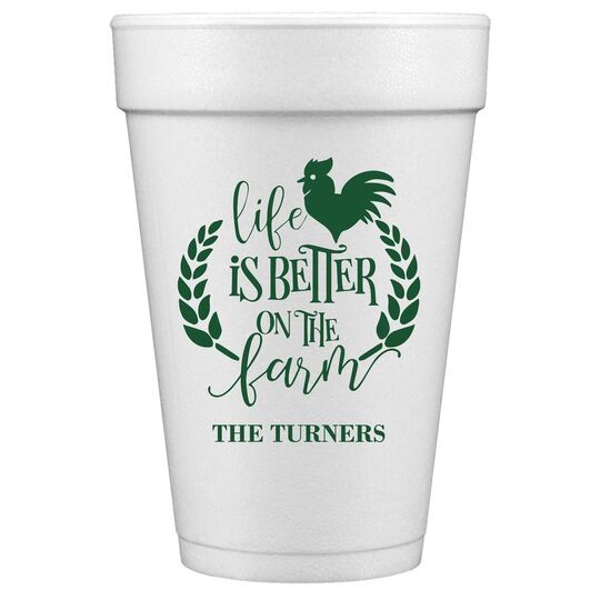 Life Is Better On The Farm Styrofoam Cups